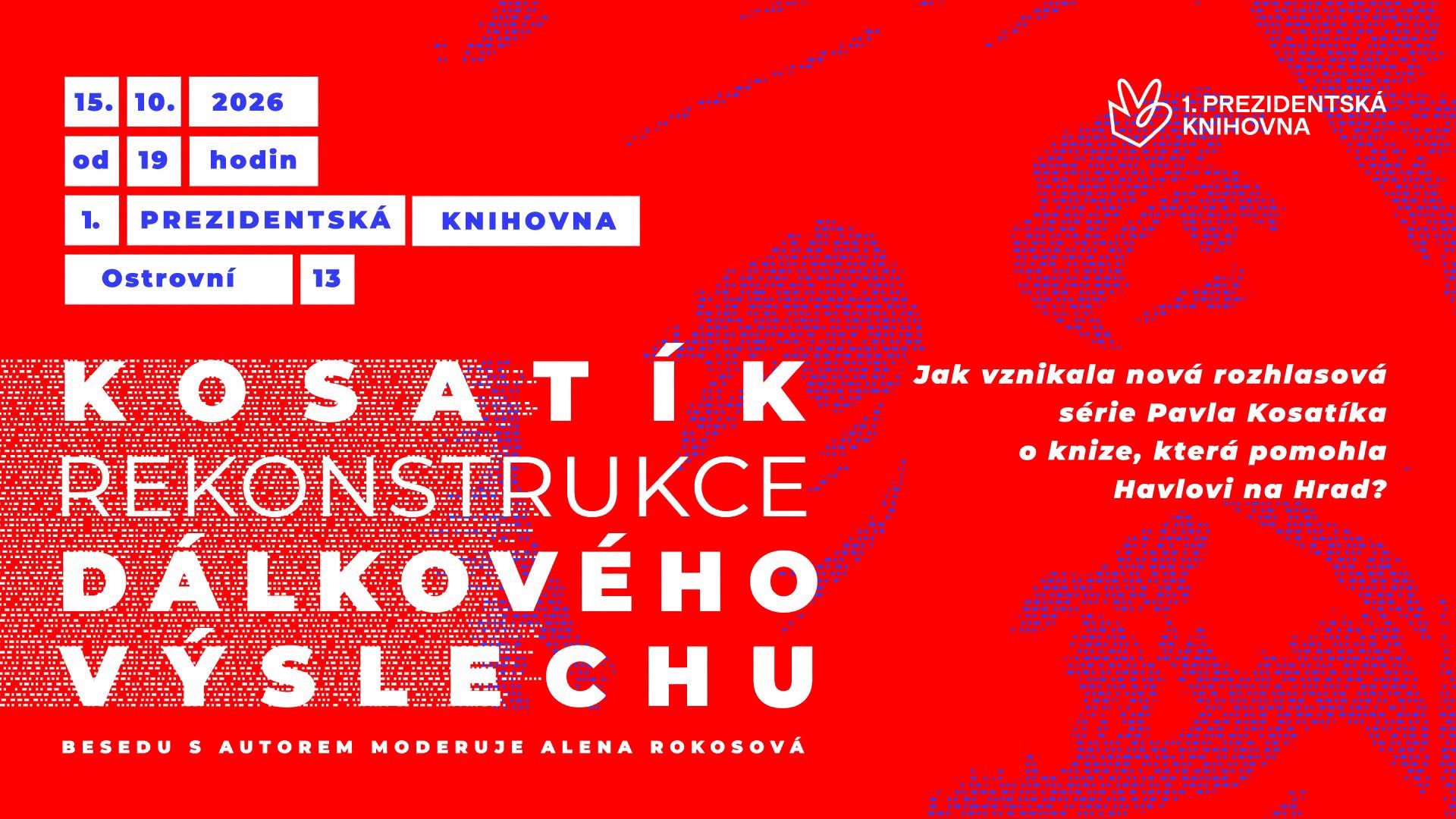 Kosatík: Rekonstrukce Dálkového výslechu